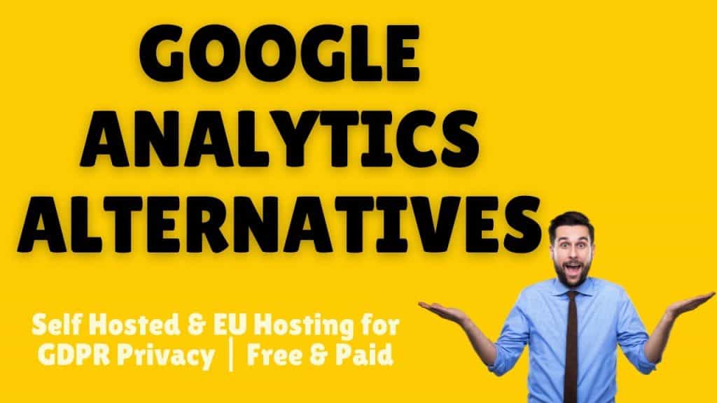 Google Analytics Alternatives | Self Hosting & EU Hosting Alternatives