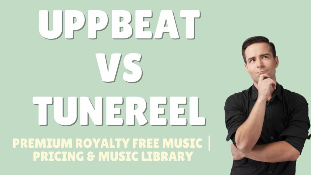 Uppbeat vs TuneReel | Premium Royalty Free Music Comparison